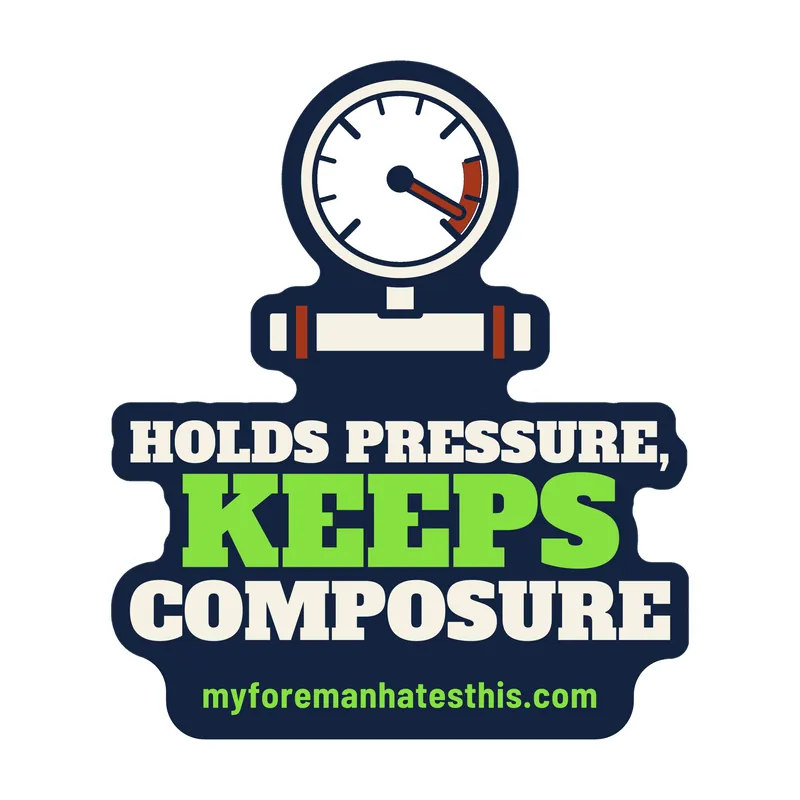 Sticker art: a pressure gauge with the words “Holds Pressure, Keeps Composure” in cream and lime slab letters