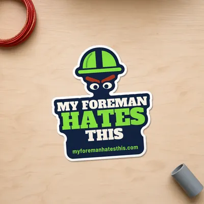 Mockup: My Foreman Hates This sticker