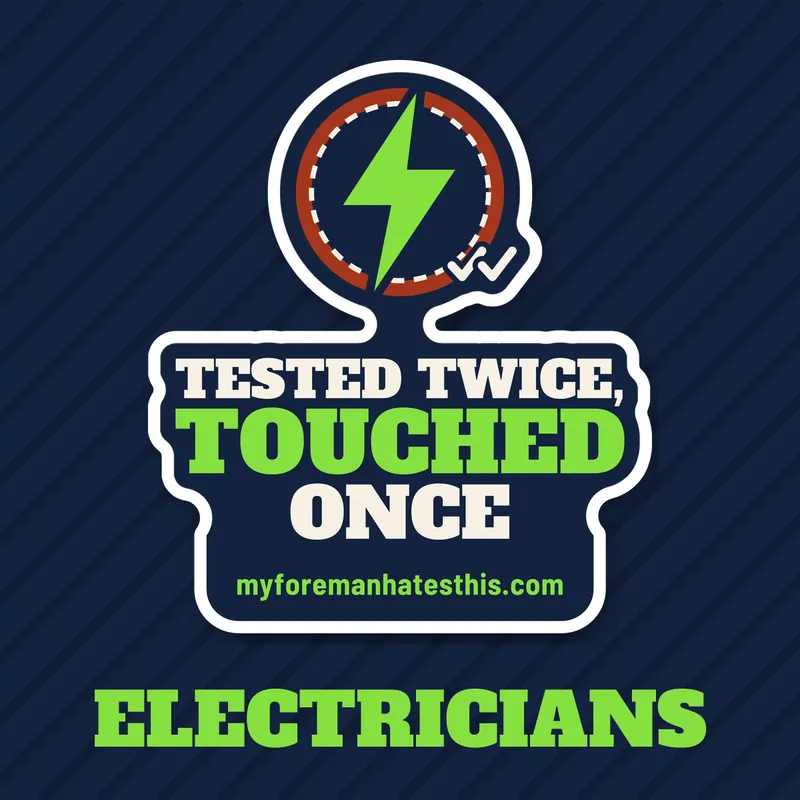 Electricians collection: Tested Twice, Touched Once sticker art